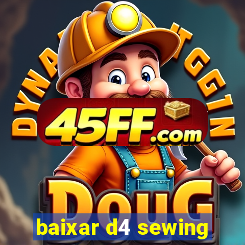 baixar d4 sewing